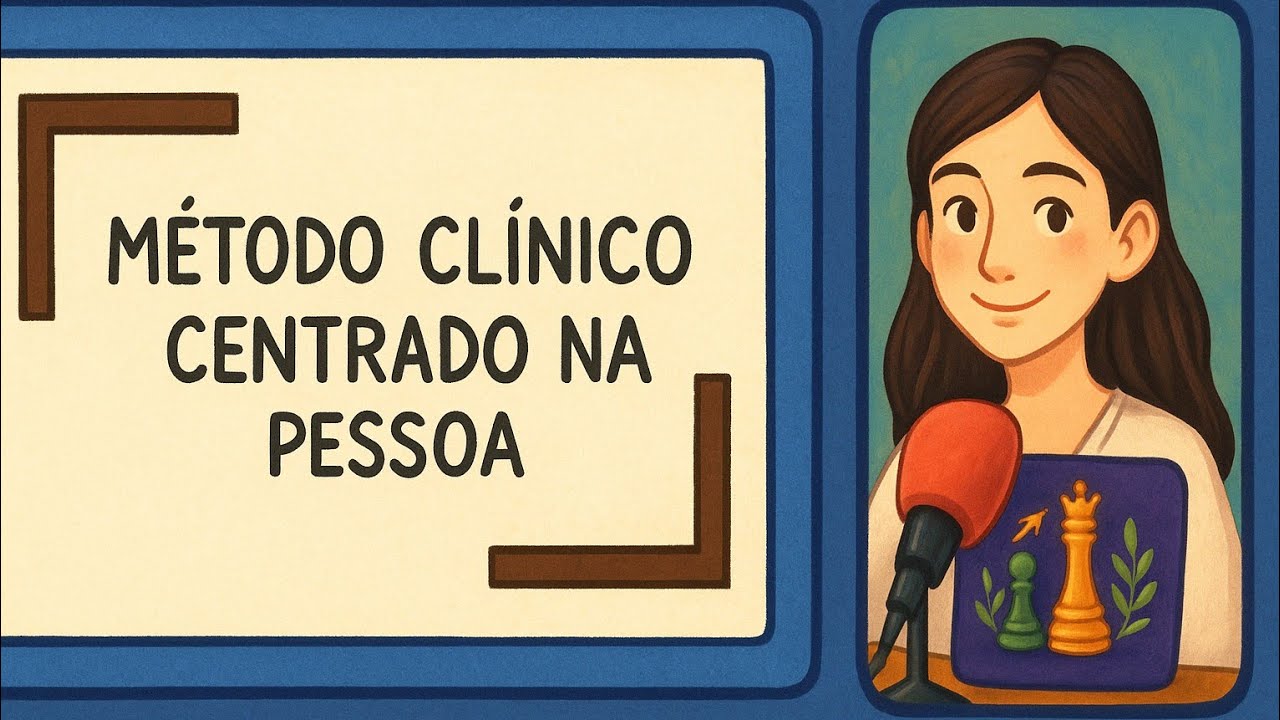 Método Clínico Centrado na Pessoa (MCCP) - Pontos Gerais