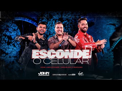 Carvalho e Mariano e John Amplificado - ESCONDE O CELULAR