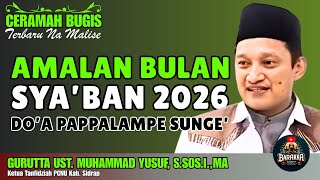 Download lagu CERAMAH BUGIS | AMALAN DI BULAN SYA’BAN 2026 | GURUTTA UST. MUHAMMAD YUSUF, S.SOS.I.,MA mp3