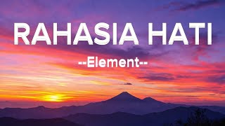 Download lagu RAHASIA HATI -- Element 🎶 || ( musik lirick ) mp3 Download lagu RAHASIA HATI -- Element 🎶 || ( musik lirick ) mp3