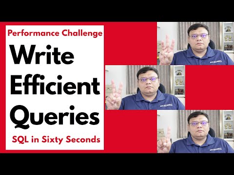 Performance Challenge – Write Efficient Query – SQL in Sixty Seconds #140