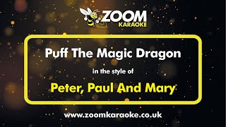 Peter, Paul And Mary - Puff The Magic Dragon - Karaoke Version from Zoom Karaoke