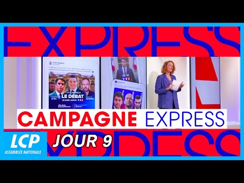 Législatives 2024 : Campagne Express Jour 9 - LCP Assemblée nationale - 25/06/2024