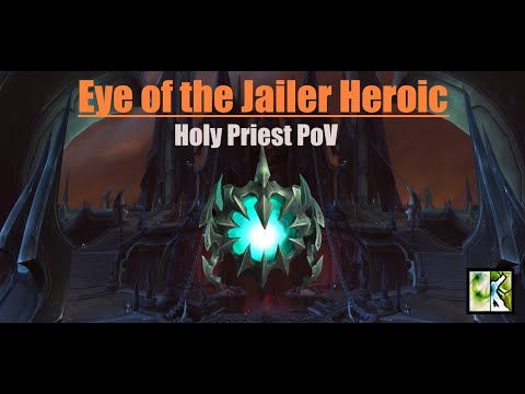 Eye of the Jailer Heroic | Holy Priest PoV | Sanctum of Domination
