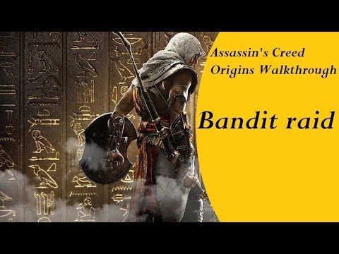 Assassin's Creed Origins Walkthrough Bandit Raid Side Quest