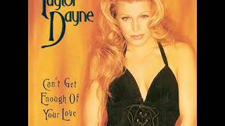 Taylor Dayne - Can't Get Enough Of Your Love