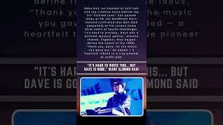 Soft Cell Legend Dave Ball Dies at 66: “A Brilliant Musical Genius” 🎹💔