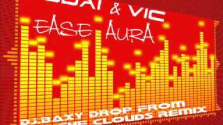 Budai & Vic - Ease Aura (DJ.Baxy Drop From The Clouds Remix)