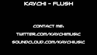 Kaychi - Flush (2010 Instrumental)