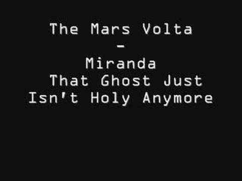 The mars volta - Miranda That Ghost Just Isn't Holy Anymore