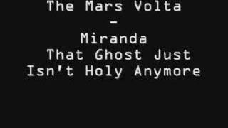 The mars volta - Miranda That Ghost Just Isn&#39;t Holy Anymore
