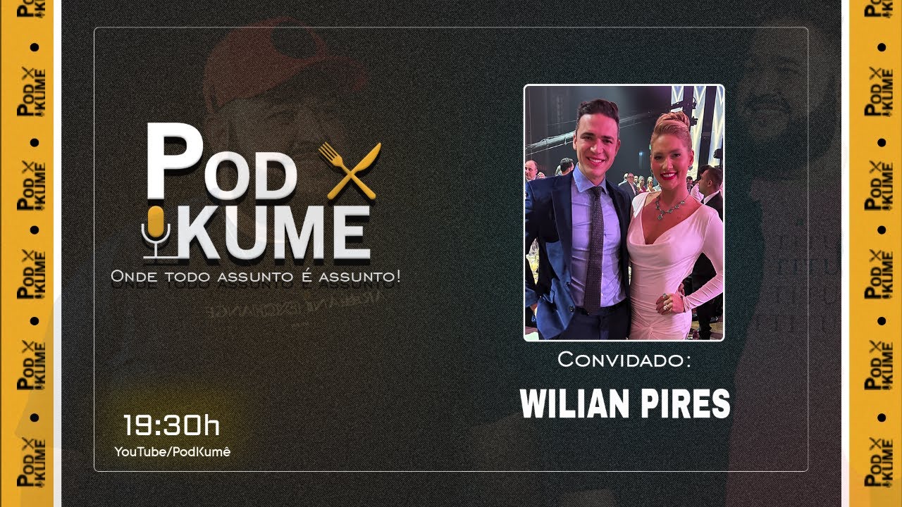 WILIAN PIRES - Podcast PodKumê #159