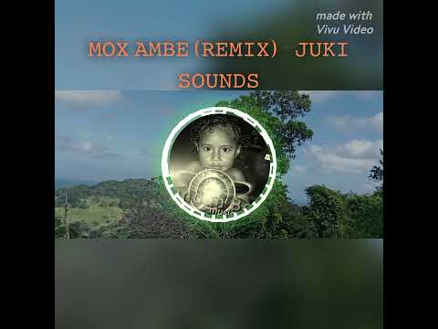 MOX AMBE (Remix) - JUKI SOUNDS