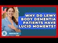 Why Do Lewy Body Dementia Patients Have Lucid Moments? - Dementia Help Hub