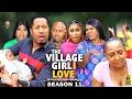 THE VILLAGE GIRL I LOVE (SEASON 11) {NEW TRENDING MOVIE} - 2022 LATEST NIGERIAN NOLLYWOOD MOVIES