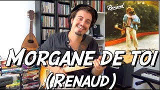 Morgane de toi (Renaud) - Tuto guitare, titre incontournable !