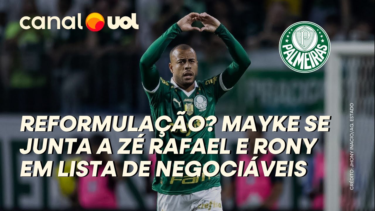 PALMEIRAS ACEITA NEGOCIAR MAYKE; LATERAL SE JUNTA A ZÉ RAFAEL, RONY E OUTROS