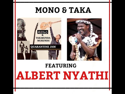 Mono & Taka feat. Albert Nyathi. Father & Son jam, Guest artist series-2