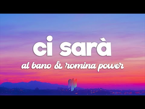 Al Bano & Romina Power - Ci sarà (Testo / Lyrics)