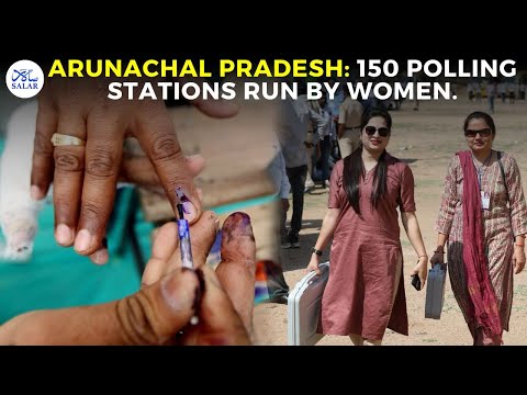 Arunachal Pradesh Empowers Women: 150 Polling Stations Managed Solely by Women Officers #women