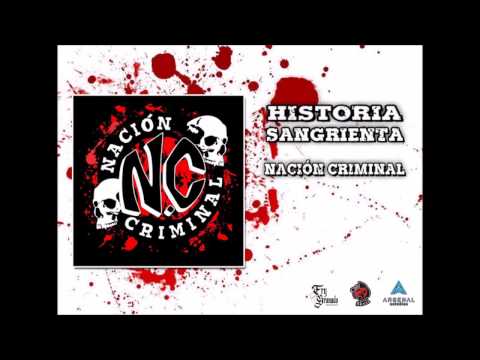 Nación Criminal - Historia Sangrienta