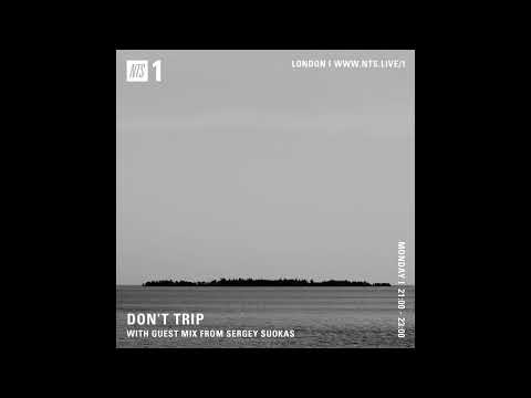 Suokas - Don't Trip NTS Mix (28th August 2017)