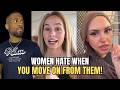 Women HATE When You Move On Stop Wasting Time In Modern Dating