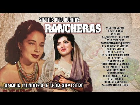 Flor Silvestre y Amalia Mendoza Sus Mejores Éxitos Rancheras - 40 Bellas Éxitos Canciones Ranchera