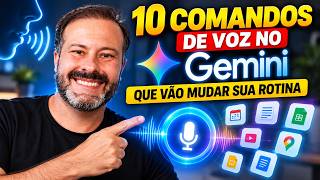 10 Comandos de Voz no Gemini Que Vão Mudar Sua Rotina