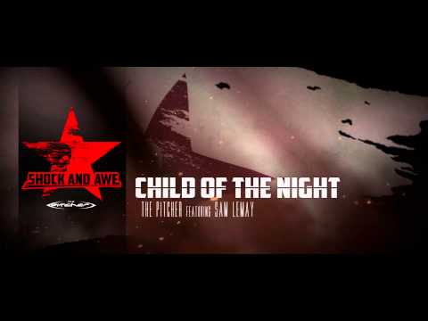 The Pitcher ft.Sam LeMay - Child Of The Night (official Album Preview)