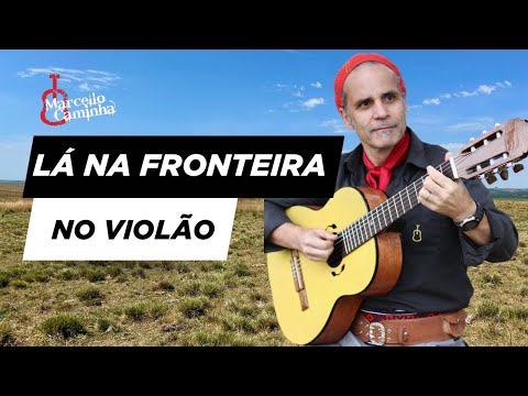 LÁ NA FRONTEIRA | MARCELLO CAMINHA (versão instrumental)