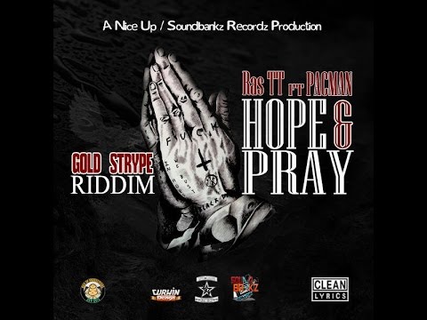 Ras TT ft Pacman - Hope and Pray (Gold Strype Riddim)