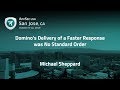 Domino's Delivery of a Faster Response was No Standard Order - Michael Sheppard - AppSecUSA 2018