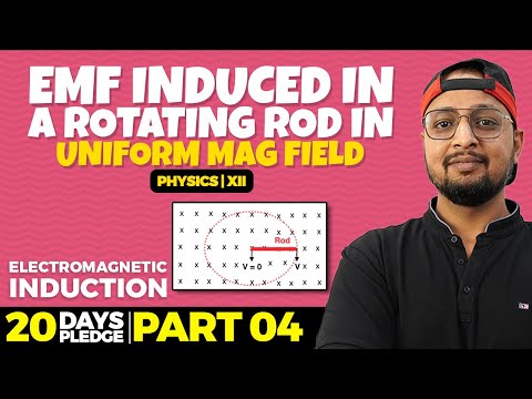 53.Emf Induced in a Rotating Rod in Uniform Magnetic Field | Electromagnetic Induction| CBSE | NCERT