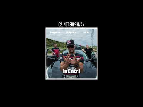02. Flippa AK & MCW - Not Superman