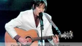 Elliot Smith - Pretty (Ugly Before)
