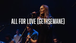 All For Love (Gethsemane) - Worship Central ft. Luke &amp; Anna Hellebronth [LIVE]