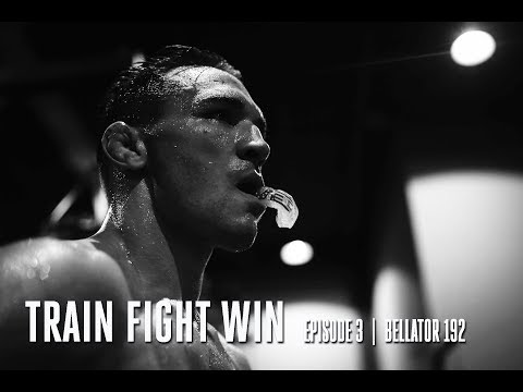 TRAIN FIGHT WIN - EPISODE 3 - BELLATOR 192