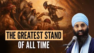 The Greatest Stand of All Time - The Battle of Chamkaur