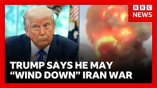 President Trump says he may “wind down” Iran War and let others police region | BBC News