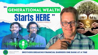 Brothers Breaking FINANCIAL Barriers One Bank at a Time