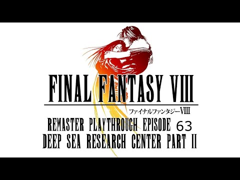Final Fantasy VIII Remaster 63 - Deep Sea Research Center Part 2