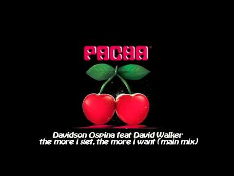 Davidson Ospina feat David Walker - The More I Get, The More I Want (Main mix) - HD