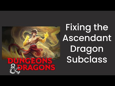 Fixing the Ascendant Dragon (Monk) Subclass in D&D 5e - HDIWDT