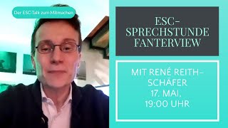 ESC-Sprechstunde vom 17. Mai 2022 - Fanterview mit René Reith-Schäfer