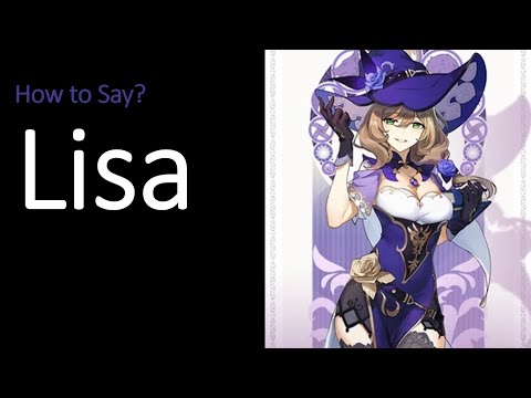 How to Pronounce Lisa? (CORRECTLY) | Genshin Impact