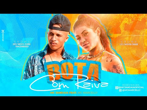 MC JANDAIA FEAT. MC MARCELLY - BOTA COM RAIVA