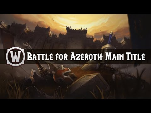 Battle for Azeroth - Login Screen Music - World of Warcraft