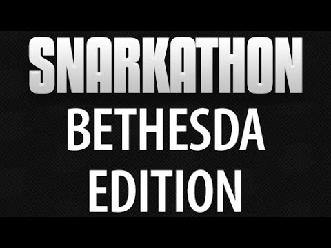 Snarkathon Bethesda Edition