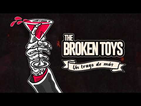 Un trago de más - The Broken Toys